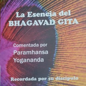 La Esencia del BHAGAVAD GITA. Nuevo Lanzamiento.