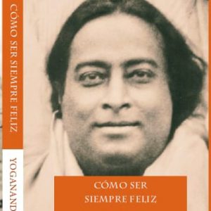 Como ser siempre Feliz (Epub). Nuevo Lanzamiento.